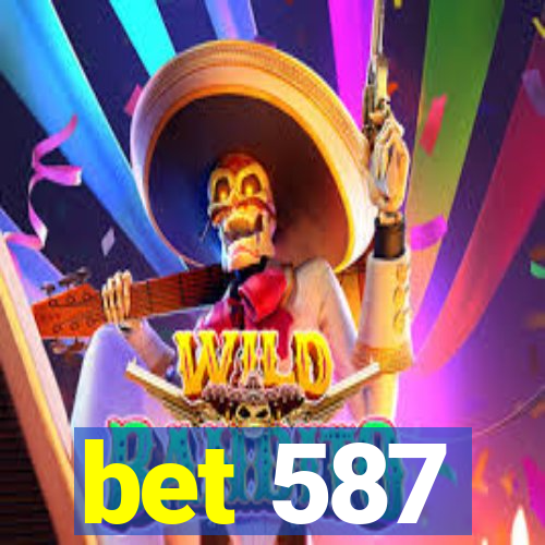 bet 587